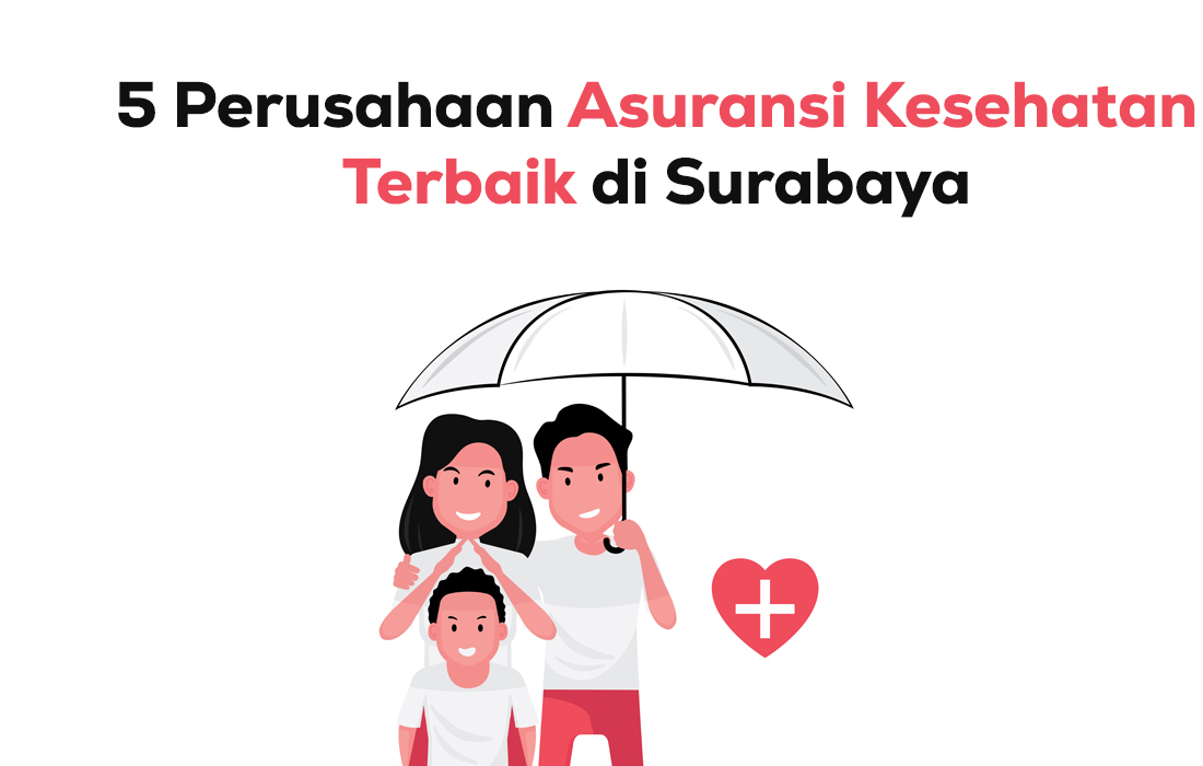 5 Perusahaan Asuransi Kesehatan Terbaik di Surabaya