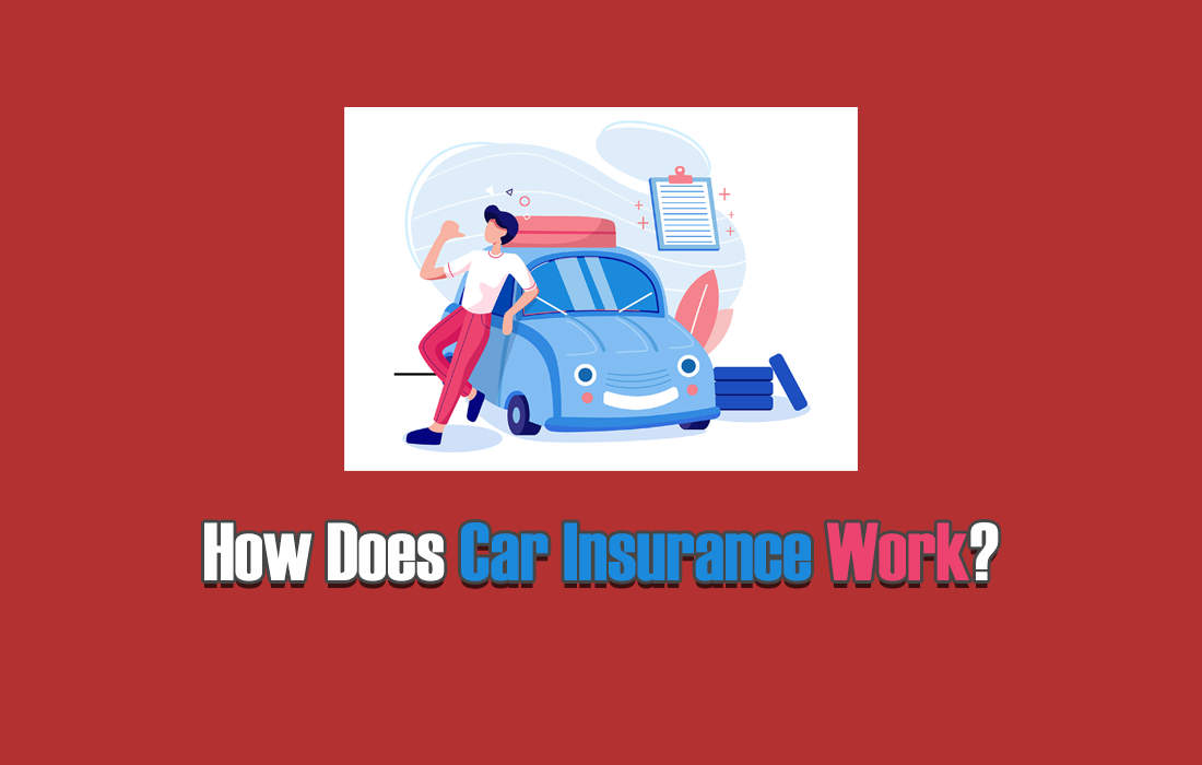 How Does Car Insurance Work