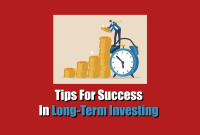 Tips For Success In Long-Term Investing